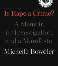 DOWNLOAD [PDF] {EPUB} Is Rape a Crime?: A Memoir, an Investigation, and a Manifesto