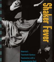 Online Read Ebook Shaker Fever: America's Twentieth-Century Fascination with a Communitarian Sect