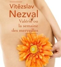 Téléchargez des ebooks gratuitement en pdf Valérie ou la semaine des merveilles in French par Vitezslav Nezval 9782221245774