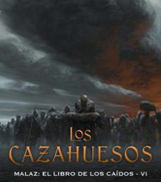 Ebooks descargas gratuitas LOS CAZAHUESOS (MALAZ: EL LIBRO DE LOS CAIDOS 6) 9788417347314 de STEVEN ERIKSON  in Spanish