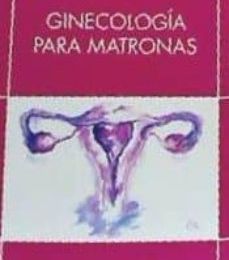 Descargar GINECOLOGIA PARA MATRONAS JUDITH HERNANDEZ ALONSO Gratis - EPUB, PDF y MOBI