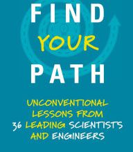 Pdf books downloader Find Your Path: Unconventional Lessons from 36 Leading Scientists and Engineers  by Daniel Goodman