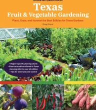 Download PDF Texas Fruit & Vegetable Gardening, 2nd Edition: Plant, grow, and harvest the best edibles for Texas gardens