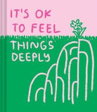 Free to download e-books It's OK to Feel Things Deeply by Carissa Potter  (English literature)