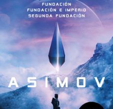 Descargas de libros electrónicos gratis para tabletas TRILOGIA DE LA FUNDACION (FUNDACION, FUNDACION E IMPERIO, SEGUNDA FUNDACION) de ISAAC ASIMOV 9788499083209