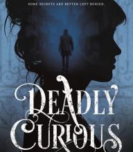 Free ebooks downloads for android Deadly Curious 9781250252272 by Cindy Anstey