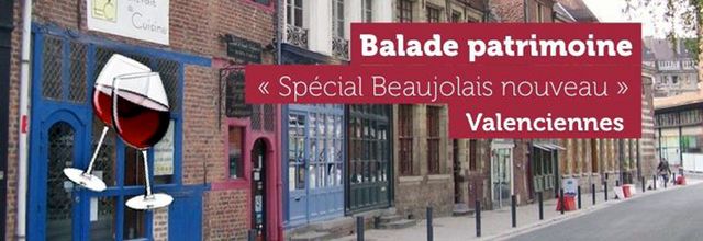 Balade patrimoine « Beaujolais nouveau », à Valenciennes