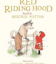 Free downloads pdf books Red Riding Hood (English literature) 9780241375341 by Beatrix Potter, Helen Oxenbury DJVU