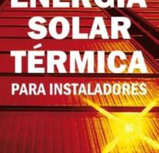 Descargar [PDF] {EPUB} ENERGÍA SOLAR TÉRMICA PARA INSTALADORES (5ª ED.)