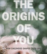 {epub download} The Origins of You: How Childhood Shapes Later Life