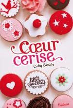 Les filles au chocolat tome 1- Cœur Cerise