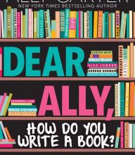 [download pdf] Dear Ally, How Do You Write a Book