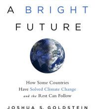 Books downloadd free A Bright Future: How Some Countries Have Solved Climate Change and the Rest Can Follow 9781541724105 by Joshua S. Goldstein, Staffan A. Qvist, Steven Pinker  (English Edition)