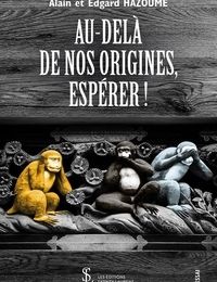 [Pdf/ePub] Au-delà de nos origines, espérer ! by Alain Hazoumé, Edgard Hazoumé download ebook