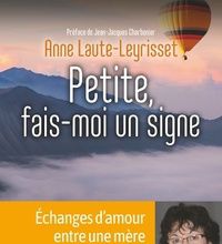 [PDF/Kindle] Petite, fais-moi un signe  - Echanges d'amour entre une mère et sa fille, au-delà de la mort by Anne Laute-Leyrisset