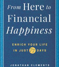 Free download books From Here to Financial Happiness: Enrich Your Life in Just 77 Days