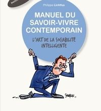 Livres en anglais à télécharger gratuitement en pdf Manuel du savoir-vivre contemporain  - L'art de la sociabilité intelligente 9782507056773 (Litterature Francaise) PDF par Philippe Lichtfus