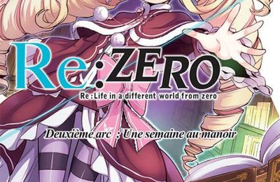 Re:zero - Deuxième arc : Une semaine au manoir - Tome 02 - Makoto Fugetsu & Tappei Nagatsuki & Shinichirou Otsuka