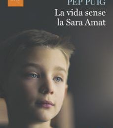 Descargar ebook LA VIDA SENSE LA SARA AMAT (PREMI SANT JORDI 2016) | Descarga Libros Gratis (PDF - EPUB)
