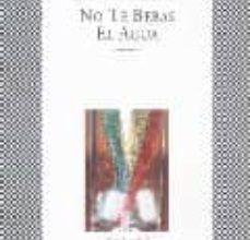 Libros gratis para descargar para ipad 2 NO TE BEBAS EL AGUA  in Spanish