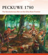 Epub downloads books Peckuwe 1780: The Revolutionary War on the Ohio River Frontier by John F. Winkler, Peter Dennis PDF