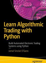 Ipad stuck downloading book Learn Algorithmic Trading with Python: Build Automated Electronic Trading Systems using Python by Jamal Sinclair O&#039;Garro PDF iBook ePub English version