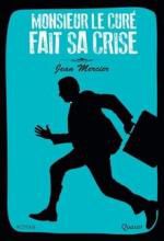 Jean MERCIER – Monsieur le Curé fait sa crise