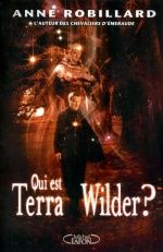 Qui est Terra Wilder ? Anne ROBILLARD