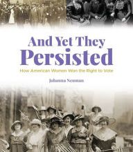 {epub download} And Yet They Persisted: How American Women Won the Right to Vote / Edition 1