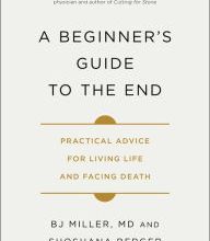 Download Pdf A Beginner's Guide to the End: Practical Advice for Living Life and Facing Death