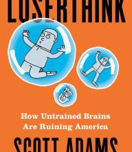 Best ebooks free download Loserthink: How Untrained Brains Are Ruining America 9780593083529 by Scott Adams (English Edition)