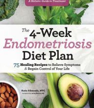 Rapidshare ebook shigley download The 4-Week Endometriosis Diet Plan: 75 Healing Recipes to Relieve Symptoms and Regain Control of Your Life by Katie Edmonds