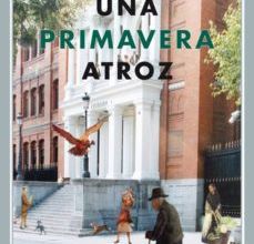 [Pdf/ePub/Mobi] UNA PRIMAVERA ATROZ - JUAN PEDRO QUIÑONERO descargar ebook gratis