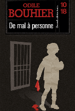 De mal à personne, Odile BOUHIER