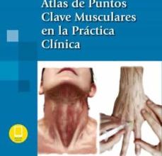 ATLAS DE PUNTOS CLAVE MUSCULARES EN LA PRÁCTICA CLÍNICA leer epub EULOGIO PLEGUEZUELOS COBO / ÀLEX MERÍ VIVED / LLUÍS GUIRAO CANO / EVA MORENO ATANASIO / MARÍA ENGRACIA PÉREZ MESQUIDA / PILAR S