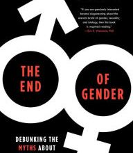 Download Pdf The End of Gender: Debunking the Myths about Sex and Identity in Our Society