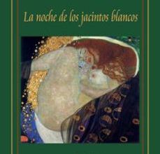 [Descargar pdf] LA NOCHE DE LOS JACINTOS BLANCOS