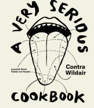 Pdf files of books free download A Very Serious Cookbook: Contra Wildair in English