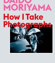 Free e books to download to kindle Daido Moriyama: How I Take Photographs PDF iBook
