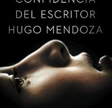 Obtener eBook LA ULTIMA CONFIDENCIA DEL ESCRITOR HUGO MENDOZA de JOAQUIN CAMPS 9788408149651 iBook CHM PDB
