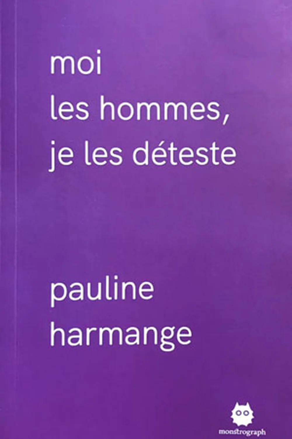 Moi les hommes, je les déteste ≡ Pauline Harmange