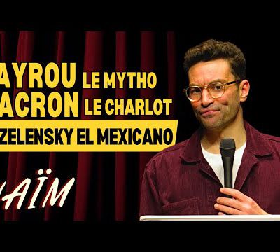 Bayrou le mytho, Macron le charlot et Zelensky el mexicano - La semaine de Naïm