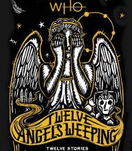 [PDF] Doctor Who: Twelve Angels Weeping: Twelve stories of the villains from Doctor Who download