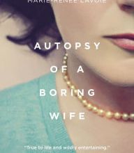 Downloading audio books onto ipod nano Autopsy of a Boring Wife 9781487004613 by Marie Renee Lavoie, Arielle Aaronson PDF iBook ePub English version