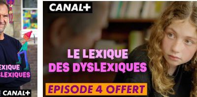 "Le Lexique des Dyslexiques", une mini série sur les troubles Dys, réalisée par Canal +