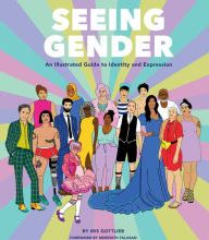 [PDF] Seeing Gender: An Illustrated Guide to Identity and Expression by Iris Gottlieb
