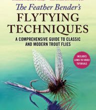 Free downloads popular books The Feather Bender's Flytying Techniques: A Comprehensive Guide to Classic and Modern Trout Flies by Barry Ord Clarke RTF ePub