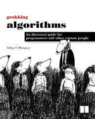 Download PDF Grokking Algorithms: An illustrated guide for programmers and other curious people