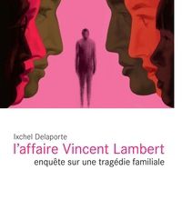 Ebooks gratuits téléchargement pdf gratuit L'affaire Vincent Lambert  - Enquête sur une tragédie familiale en francais DJVU CHM 9782812619014 par Ixchel Delaporte