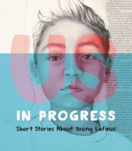 Download free books onto blackberry Us, in Progress: Short Stories About Young Latinos in English by Lulu Delacre 9780062392152